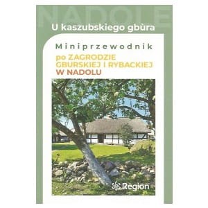 U kaszubskiego gbùra - miniprzewodnik po zagrodzie gburskiej i rybackiej w Nadolu.jpg