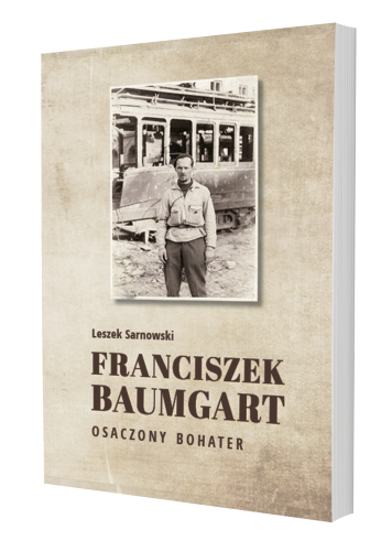 Franciszek Baumgart. Osaczony bohater
