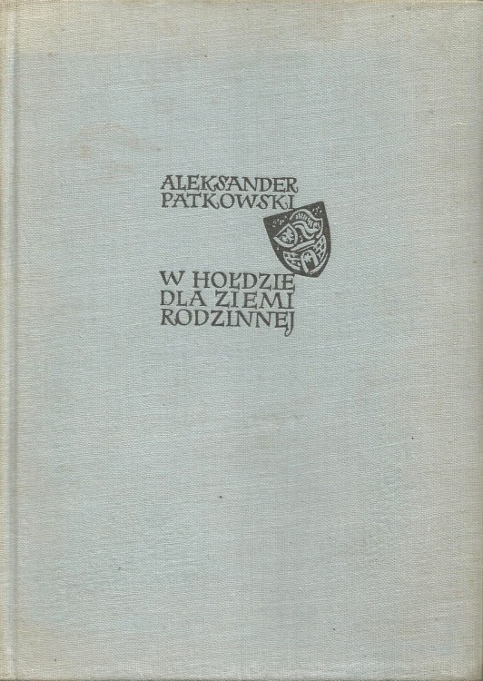 w-hołdzie-dla-ziemi-rodzinnej-aleksander-patkowski.jpg