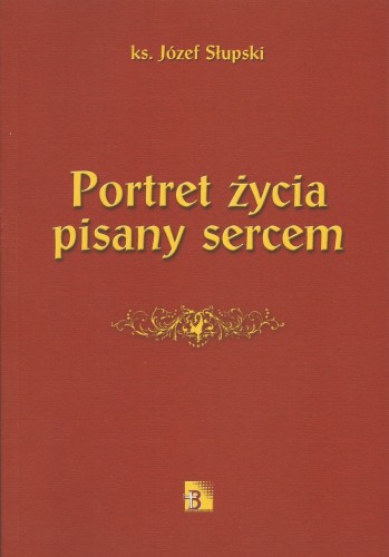 portret-życia-pisany-sercem-ks-józef-słupski.jpg
