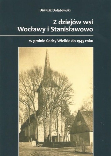Z-dziejów-wsi-Wocławy-i-Stanisławowo-w-gminie-Cedry-Wielkie-do-1945-roku-dolatowski.jpg