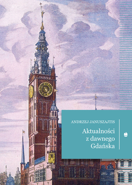 aktualnosci_z_dawnego_gdanska_andrzej_januszajtis