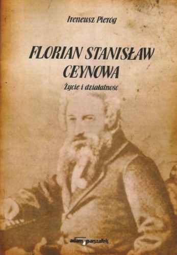 florian-stanislaw-ceynowa-zycie-i-dzialalnosc
