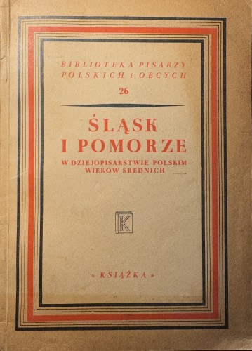slask-i-pomorze-w-dziejopisarstwie-polskim-wiekow-srednich