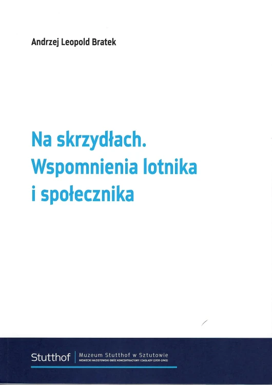 na-skrzydlach-wspomnienia-lotnika-i-spolecznika-andrzej-bratek.jpg
