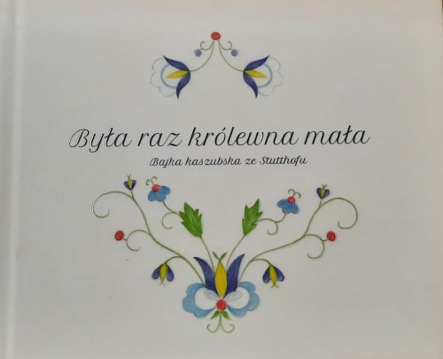 byla-raz-krolewna-mala-bajka-kaszubska-ze-stutthofu.jpg