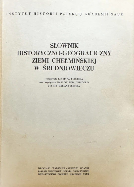 slownik-historyczno-geograficzny-ziemi-chelmińskiej-w-sredniowieczu