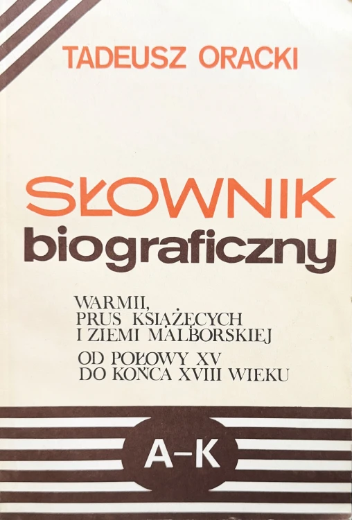 slownik-biograficzny-warmii-prus-ksiazecych-i-ziemi-malborskiej-od-polowy-XV-do-konca-XVIII-wieku
