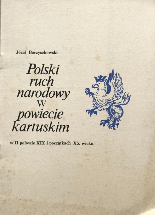 polski -ruch-narodowy-w-powiecie-kartuskim-w-II-polowie-XIX-i-poczatkach-XX-wieku