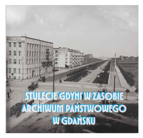 stulecie_gdyni_w_zasobie_archiwum_panstwowego_w_gdansku