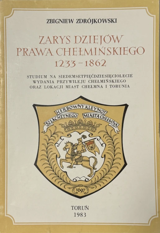 zarys-dziejow-prawa-chelminskiego-1233-1862