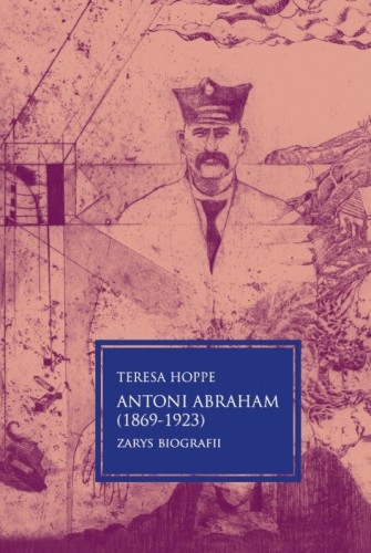 antoni-abraham-1869-1923-zarys-biografii-teresa-hoppe.jpg