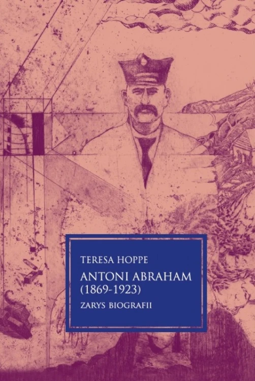 antoni-abraham-1869-1923-zarys-biografii-teresa-hoppe.jpg