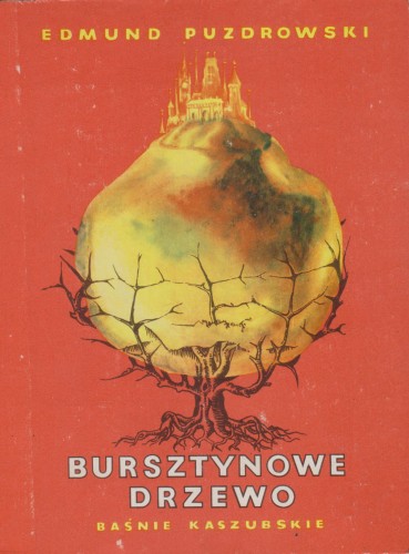 bursztynowe-drzewo-basnie-kaszubskie-edmund-puzdrowski.jpg