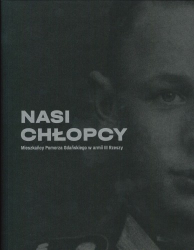 nasi-chlopcy-mieszkancy-pomorza-gdanskiego-w-armii-III-rzeszy.jpg