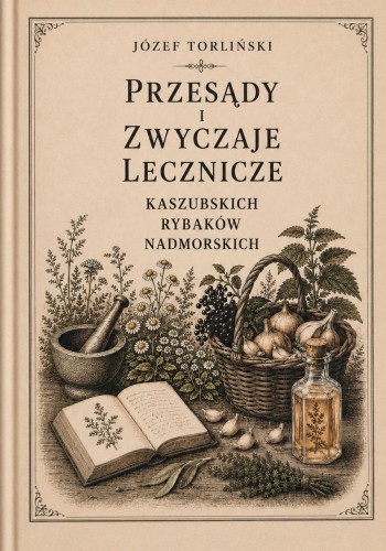 przesady-i-zwyczaje-lecznicze-kaszubskich-rybakow-nadmorskich-jozef-torlinski.jpg