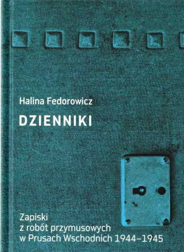 dzienniki-zapiski-z-robót-przymusowych-w-prusach-wschodnich-1944-1945