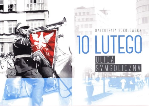 10-lutego-ulica-symboliczna-malgorzata-sokolowska