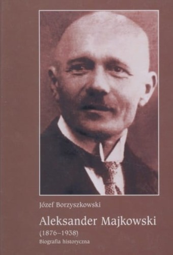 aleksander-majkowski-1876-1938-biografia-historyczna