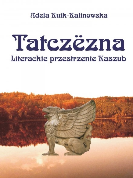 Tatczëzna-Literackie-przestrzenie-Kaszub-Adela-Kuik-Kalinowska