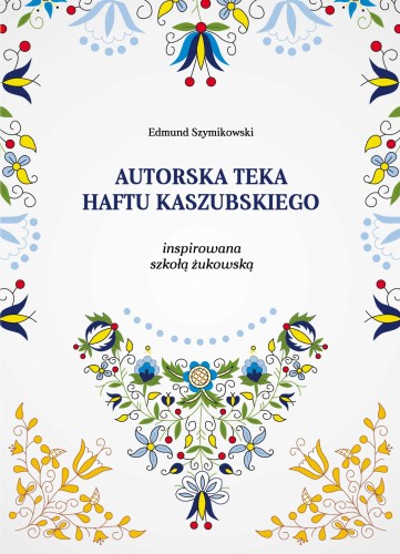 autorska-teka-haftu-kaszubskiego-inspirowana-szkola-zukowska